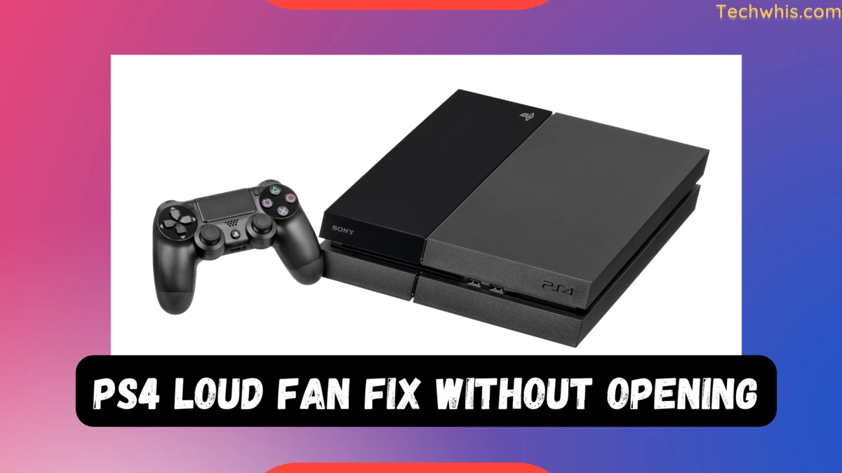 PS4 loud fan fix without 2022 -